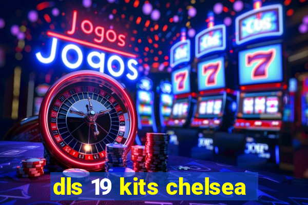 dls 19 kits chelsea